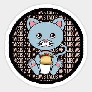 All I Need is tacos and cats, tacos and cats, tacos and cats lover Sticker